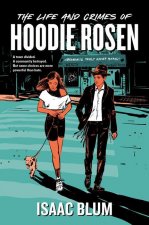 Life and Crimes of Hoodie Rosen