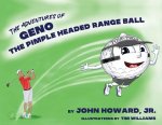 Adventures of Geno The Pimple Headed Range Ball
