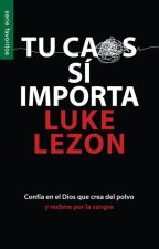 Tu Caos Sí Importa - Serie Favoritos: Confia En El Dios Que Crea del Polvo Y Redime Por La Sangre