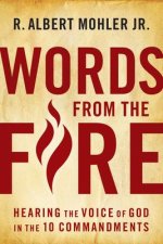 Words from the Fire: Hearing the Voice of God in the 10 Commandments