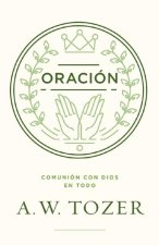 Oración: Comunión Con Dios En Todo