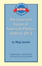 The Uncertain Future of American Politics, 1940 to 1973