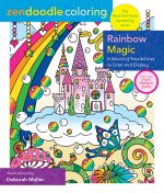 Zendoodle Coloring: Rainbow Magic: A World of Possibilities to Color & Display