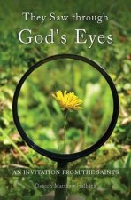 They Saw Through God's Eyes: An Invitation from Mary and the Saints