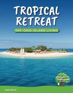 Tropical Retreat: Off-Grid Island Living