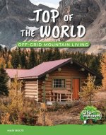 Top of the World: Off-Grid Mountain Living