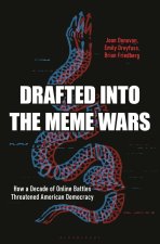 Meme Wars: The Untold Story of the Online Battles Upending Democracy in America