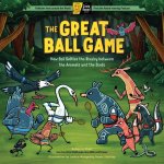 Great Ball Game: How Bat Settles the Rivalry between the Animals and the Birds; A Circle Round Book