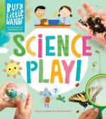 Busy Little Hands: Science Play: Learning Activities for Preschoolers