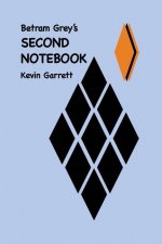 Betram Grey's SECOND NOTEBOOK