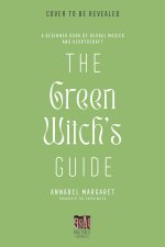Herbal Magick & Green Hearthcraft: A Beginner Witch's Guide to Plant-Based Spellcraft