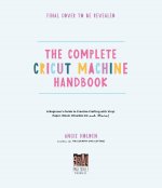 Complete Cricut Machine Handbook