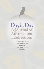 Day by Day: A Journal of Affirmations & Reflections
