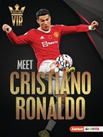 Meet Cristiano Ronaldo: World Cup Soccer Superstar