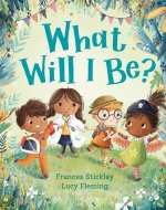 What Will I Be?