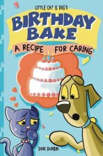 Little Cat & Dog's Birthday Bake: A Recipe for Caring