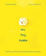 One Tiny Bubble: The Story of Our Last Universal Common Ancestor