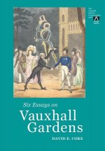 Six Essays on Vauxhall Gardens