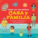 Tons of Palabras: Casa Y Familia: An English & Spanish Book for the Real World