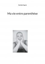 Ma vie entre parenthese