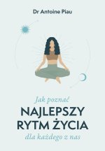 Jak poznać najlepszy rytm życia dla każdego z nas