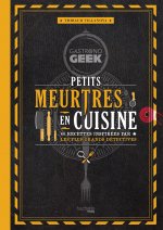 Gastronogeek - Petits meurtres en cuisine