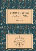 Cinq traites d'alchimie des plus grands philosophes