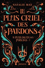 Le plus doux des poisons, T2 : Le plus cruel des pardons