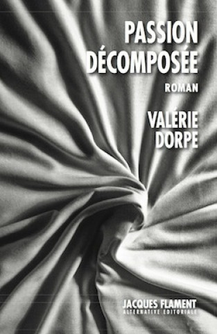 PASSION DÉCOMPOSÉE