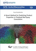 Novel Method for Predicting Product Properties in Fluidized Bed Spray Granulation