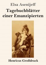 Tagebuchblatter einer Emanzipierten (Grossdruck)