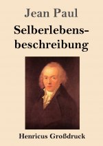 Selberlebensbeschreibung (Grossdruck)