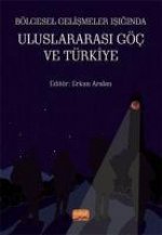 Bölgesel Gelismeler Isiginda Uluslararasi Göc ve Türkiye