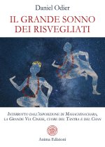 grande sonno dei risvegliati. Interrotto dall’esposizione di Mahachinachara, la Grande Via Cinese, Cuore del Tantra e del Chan
