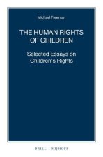 The Human Rights of Children: Selected Essays on Children's Rights