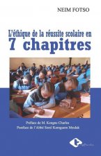 L'ethique de la reussite scolaire en 7 chapitres