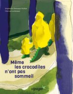 Même les crocodiles n'ont pas sommeil !