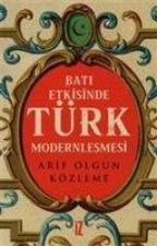 Bati Etkisinde Türk Modernlesmesi