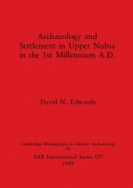 Archaeology and Settlement in Upper Nubia in the 1st Millennium A.D.
