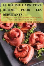 Regime Carnivore Ultime Pour Les Debutants