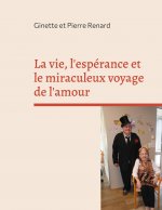 vie, l'esperance et le miraculeux voyage de l'amour