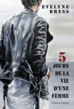 5 JOURS DE LA VIE D'UNE FEMME