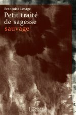 Petit traitE de sagesse sauvage