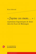« J'ayme ces mots... » : expressions linguistiques de doute dans les Essais de Montaigne