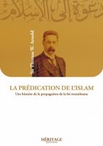La prEdication de l'islam, une histoire de la propagation de la foi musulmane
