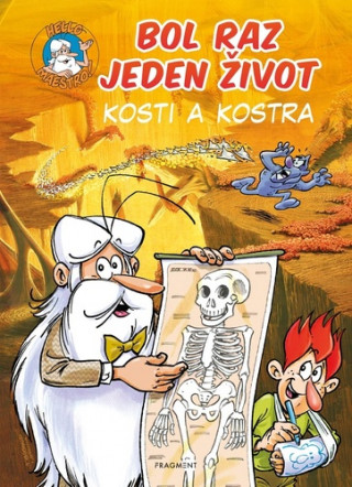 Bol raz jeden život Kosti a kostra