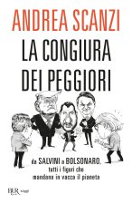 congiura dei peggiori. Da Salvini a Bolsonaro, tutti i figuri che mandano in vacca il pianeta