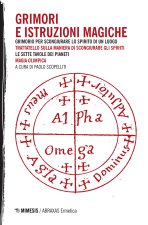 Grimori e istruzioni magiche: Grimorio per scongiurare lo spirito di un luogo-Trattatello sulla maniera di scongiurare gli spiriti-Le sette tavole dei