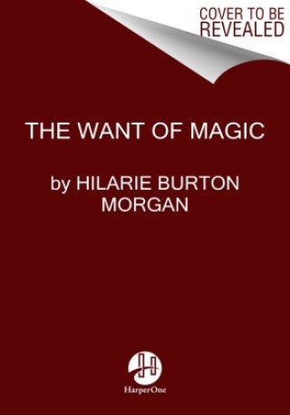 Want of Magic (MORGAN HILARIE BURT)(Pevná)