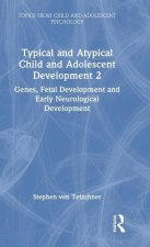 Typical and Atypical Child and Adolescent Development 2 Genes, Fetal Development and Early Neurological Development